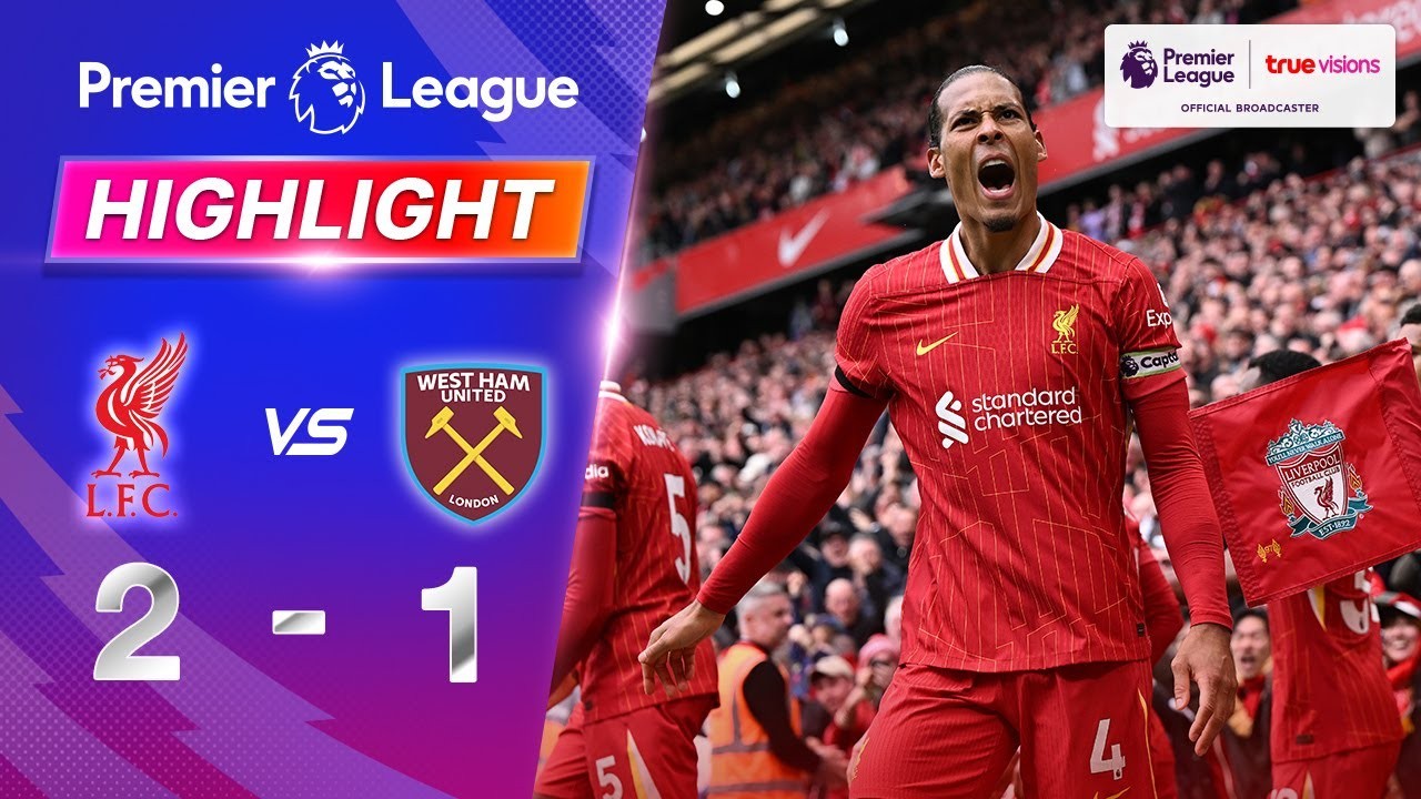 #ไฮไลท์ฟุตบอล [ ลิเวอร์พูล 2 - 1 เวสต์แฮม ยูไนเต็ด ] พรีเมียร์ลีก อังกฤษ 2025/14.4.68