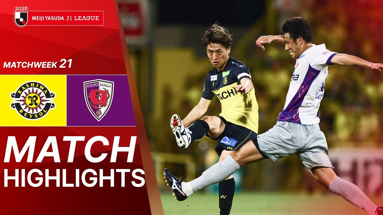 #ไฮไลท์ฟุตบอล [ คาชิว่า เรย์โซล 3 - 3 เกียวโต แซงก้า ] เจลีก ญี่ปุ่น 2025/21.6.68