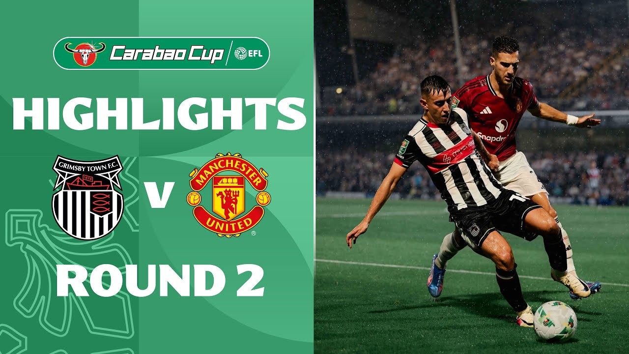 #ไฮไลท์ฟุตบอล [กริมสบี้ ทาวน์ 2 - 2 แมนเชสเตอร์ ยูไนเต็ด (จุดโทษ 12 - 11) ] คาราบาว คัพ อังกฤษ 2025/28.8.68
