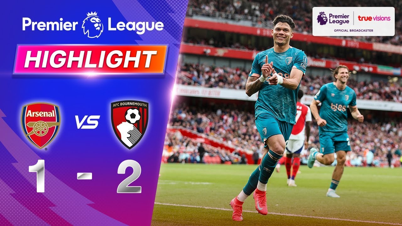 #ไฮไลท์ฟุตบอล [ อาร์เซน่อล 1 - 2 บอร์นมัธ ] พรีเมียร์ลีก อังกฤษ 2025/4.5.68