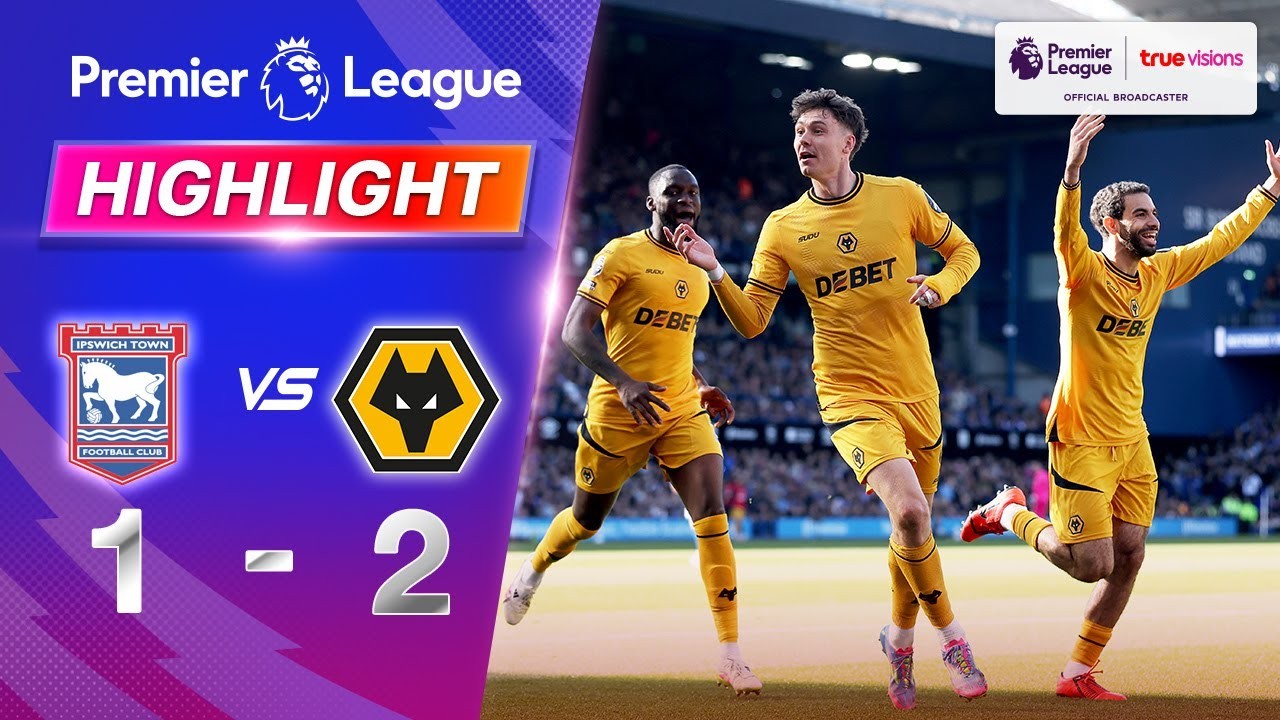 #ไฮไลท์ฟุตบอล [ อิปสวิช ทาวน์ 1 - 2 วูล์ฟแฮมป์ตัน ] พรีเมียร์ลีก อังกฤษ 2025/6.4.68