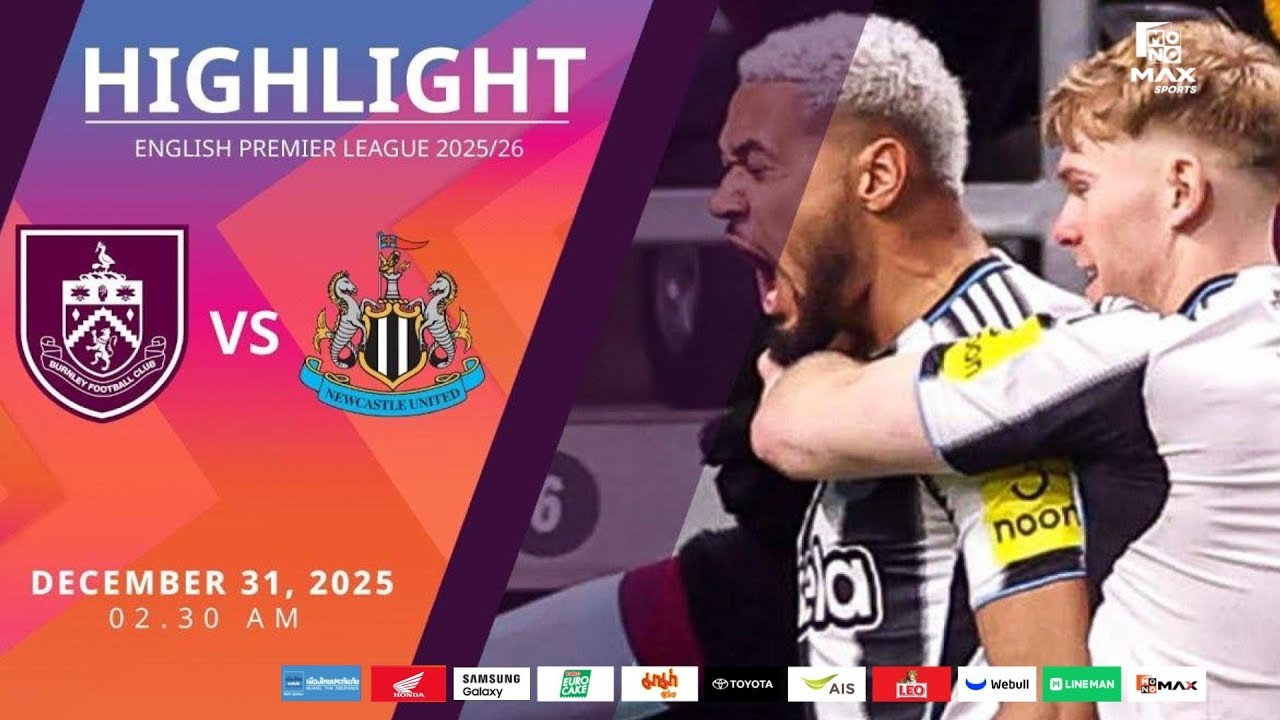 #ไฮไลท์ฟุตบอล [ เบิร์นลี่ย์ 1 - 3 นิวคาสเซิ่ล ยูไนเต็ด ] พรีเมียร์ลีก อังกฤษ 2025/31.12.68